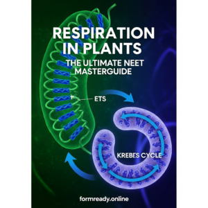 NEET Biology: Respiration in Plants Mega-Edition Masterguide
